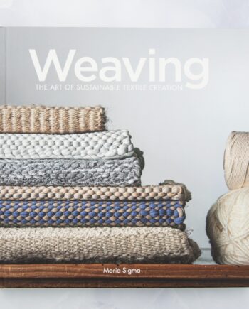 Book "Weaving The art of Sustainable Texitile Creation" - Maria Sigma